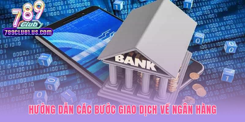 Quy trình rút tiền 789CLUB gồm 4 bước xác thực qua OTP